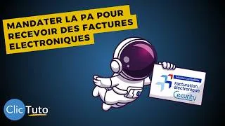 Miniature : Facturation électronique : mandater la plateforme agréée depuis ClicFacture.