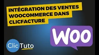 Miniature : Connecter WooCommerce à ClicFacture : Factures automatiques en ligne [Tutoriel 2025]