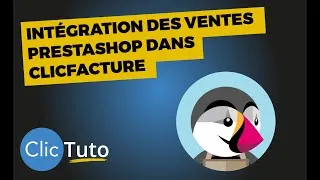 Miniature : Intégrer PrestaShop avec ClicFacture : Facturation automatique simplifiée [Tutoriel 2025]
