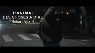 Miniature : L'animal (Clinical) - "Des choses à dire" : La Trilogie  - Part 1(Prod Maté Beats - Réa Zomboi)