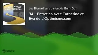 Miniature : 34 - Entretien avec Catherine et Eva de L'Optimisme.com