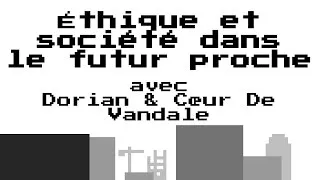 Miniature : [Débat] Éthique et société dans le futur proche (avec Dorian Chandelier et Yann Chauvière)