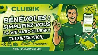 Miniature : Bénévoles : Simplifiez-vous la vie avec CLUBiiK ! (Tuto Inscription)
