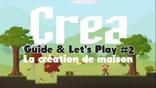 Miniature : Crea - Guide FR #2 - Construction de maison, let's play fr jeux sandbox terraria et starbound like