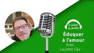 Miniature : Laurent Gay - Eduquer à l'amour