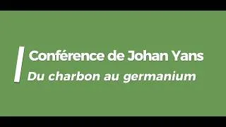 Miniature : Du charbon au germanium : conférence par Johan Yans au Bois du Cazier