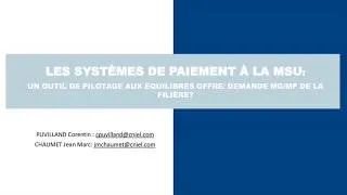Miniature : Les systèmes de paiement à la MSU : un levier de pilotage des équilibres matières de la filière ?