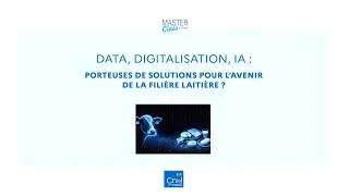 Miniature : Masterclass : Data, Digital, IA, porteuses de solutions pour l'avenir de la filière laitière ?