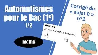 Miniature : La nouvelle épreuve pour le Bac anticipé : QCMs d'automatismes corrigés (1/2) -- Maths -- 1e & Te