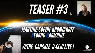 Miniature : TEASER DCLIC LIVE #3 - Martine Sophie KHOMIAKOFF