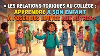 Miniature : Relations toxiques au collège : Comment protéger votre enfant ?
