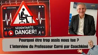 Miniature : TROP ASSIS: UN RISQUE POUR NOTRE SANTÉ ? | Interview Pr François Carré by Coachkiné