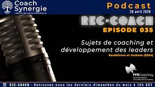 Miniature : REC-COACH - Ép. 035 - Sujets de coaching et développement des leaders - Bachkirova & Jackson (2024)