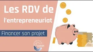 Miniature : [Les RDV de l'entrepreneuriat]  Comment financer son projet ?