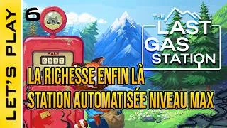 Miniature : [FR] The Last Gas Station : 6 - Niveau max atteint, automatisation et l'argent coule à flot