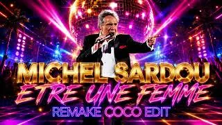 Miniature : MICHEL SARDOU – ÊTRE UNE FEMME (REMAKE COCO EDIT 2026) 🔥