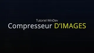 Miniature : WinDev : Réduire la taille de vos images sans perte de qualité (Tuto)
