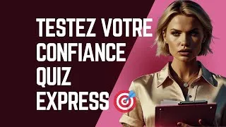 Miniature : Boostez Votre Confiance : Testez et Évaluez Votre Assurance avec Notre Quiz Interactif