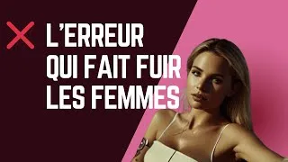 Miniature : L'ERREUR FATALE qui fait fuir les femmes (99% des hommes la commettent !) 😱