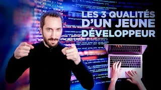 Miniature : Les 3 qualités indispensables d’un.e jeune développeur.euse