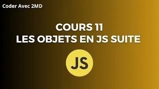 Miniature : Cours 11 les objets en js suite