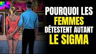 Miniature : Pourquoi 97% Des Femmes MODERNES DÉTESTENT L'HOMME SIGMA (CELA Va Vous DÉRANGER)