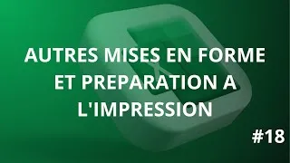 Miniature : #18 FORMATION EXCEL - AUTRES MISES EN FORME ET PREPARATION A L'IMPRESSION