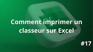 Miniature : #17 FORMATION EXCEL - COMMENT IMPRIMER UN CLASSEUR EXCEL
