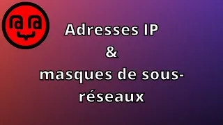 Miniature : Adresses ip et masques de sous-réseaux