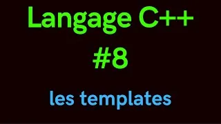 Miniature : Langage C++ #8 (les templates)