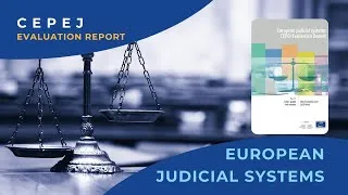 Miniature : CEPEJ's New Evaluation Report on European judicial systems