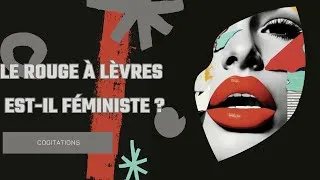 Miniature : Le Rouge à lèvres est-il féministe ? La folle histoire du rouge à lèvres