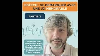Miniature : Edtech : Se démarquer en construisant une expérience utilisateur mémorable pour les ados - avec P...
