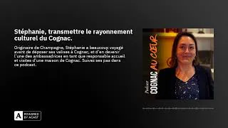Miniature : Stéphanie, transmettre le rayonnement culturel du Cognac.
