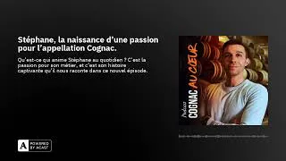 Miniature : Stéphane, la naissance d’une passion pour l'appellation Cognac.
