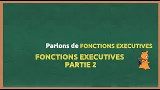Miniature : Les vidéos tuto OCEANA - Fonctions Executives - partie 2