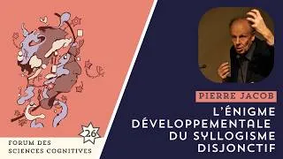 Miniature : PIERRE JACOB - L’énigme développementale du syllogisme disjonctif