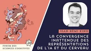 Miniature : JEAN-RÉMI KING - La convergence inattendue des représentations de l’IA et du cerveau