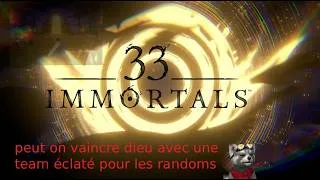 Miniature : 33 immortals un début difficile une fin ...