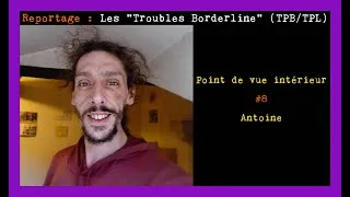 Miniature : "Ne jamais se résigner" - Le « trouble borderline » Point de vue intérieur #8 : Antoine