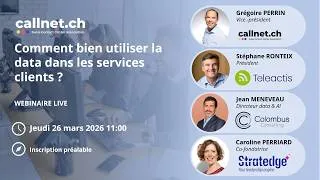 Miniature : Webinaire : Comment bien utiliser la data dans les services clients ? - Callnet.ch
