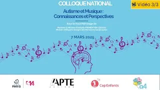 Miniature : Vidéo 3/3 - Clôture - Colloque "Autisme et Musique : Connaissances et Perspectives"