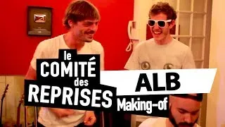 Miniature : ALB "IDIDUDID" - Making Of - Comité Des Reprises