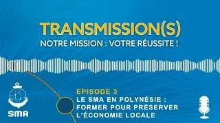 Miniature : Transmission – Épisode 3 : Le SMA en Polynésie, un laboratoire de réussite et d’autonomie