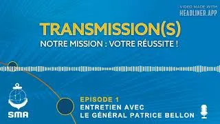 Miniature : 🎧 Transmission – Saison 2, Épisode 1 : Le général Bellon, chef du SMA, dévoile sa vision.