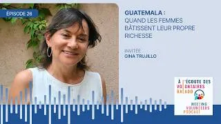 Miniature : Guatemala : quand les femmes bâtissent leur propre richesse