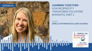Miniature : Learning Together: How Reciprocity Transforms Volunteer Mandates, part 2