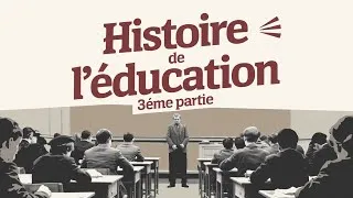 Miniature : Histoire de l'éducation  -  3ème partie