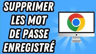 Miniature : Comment supprimer les mot de passe enregistré sur Google Chrome (GUIDE COMPLET)