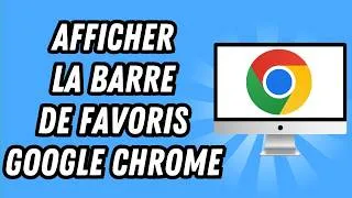 Miniature : Comment afficher la barre de favoris Google Chrome (GUIDE COMPLET)